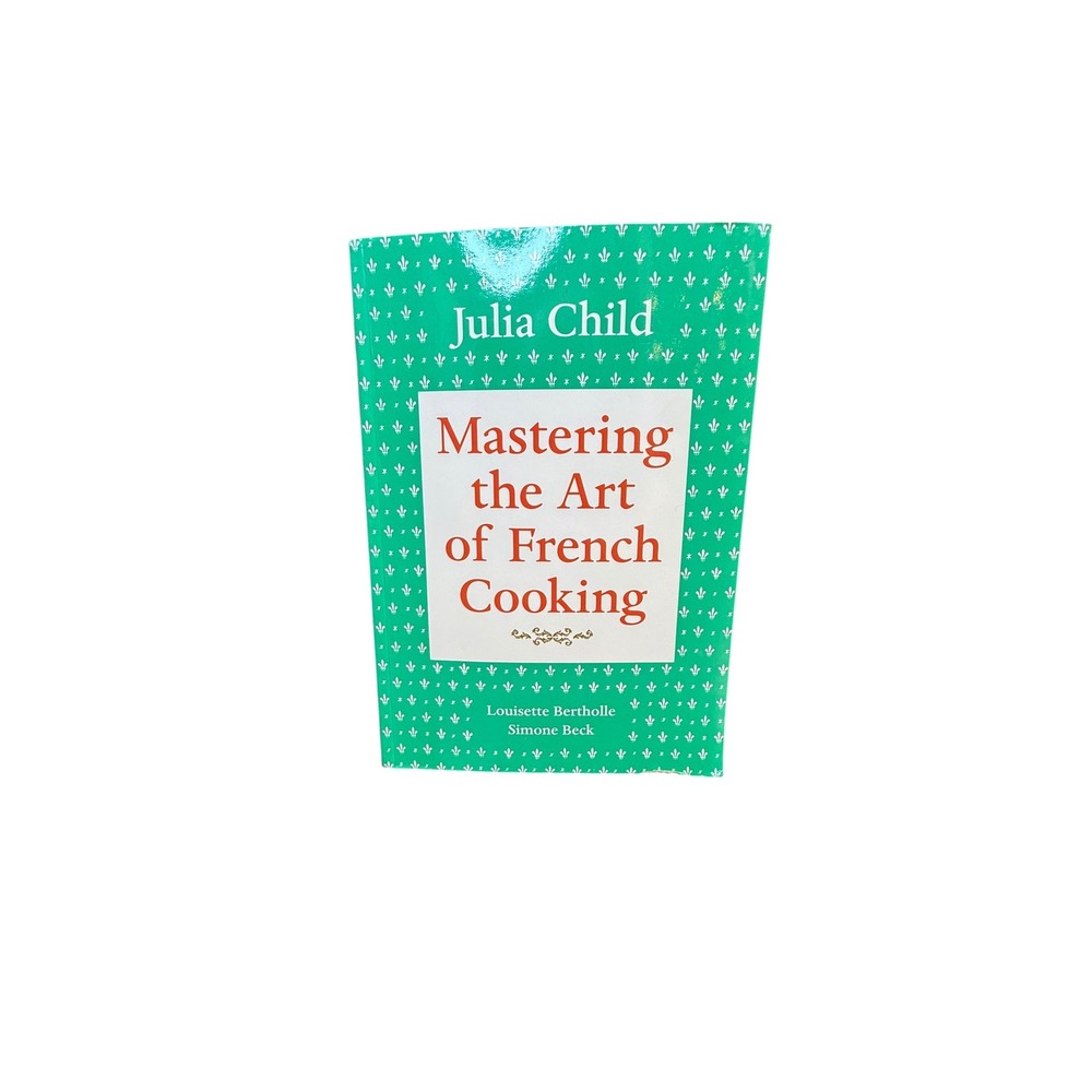 Mastering the Art of French Cooking Julia Child Cookbook Classic French Recipes